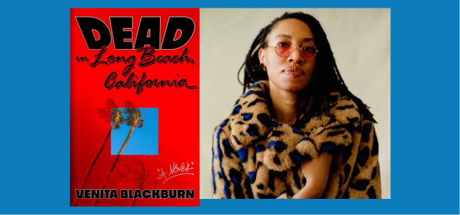 To the left is the cover of the book Dead in Long Beach, California, featuring a shiny red background, a blue square in the middle, and two palm trees. To the right is a picture of the author, Venita Blackburn, wearing pink tinted glasses and a faux fur animal print coat.