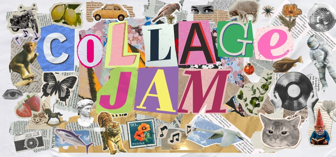 collaged artwork with the text "collage jam" overlayed.