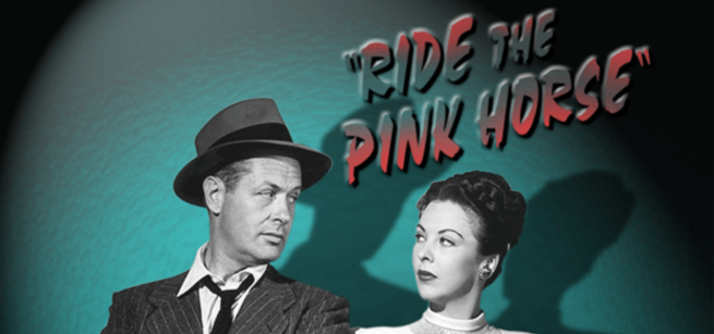 The Protagonists are looking at each other and the title Ride the Pink Horse is on the background