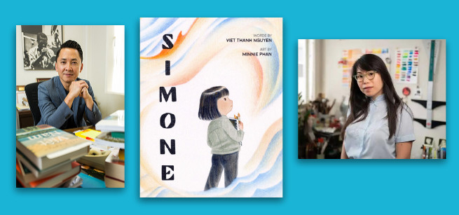 Three images, including a photo of author Viet Thanh Nguyen, the cover of the children’s picture book Simone, and a photo of illustrator Minnie Phan.