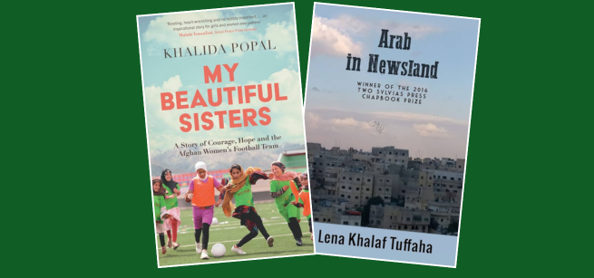 Two Book Covers: My beautiful sisters : a story of courage, hope, and the Afghan women's soccer team, and Arab in Newsland