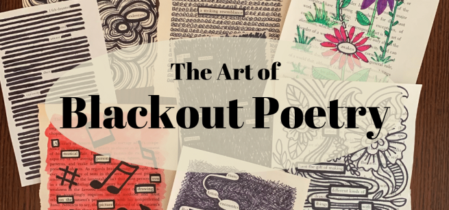 The art of blackout poetry title in the middle of 7 pages of examples of blackout poetry