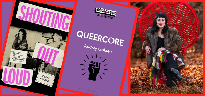 the books Shouting Out Loud and Queercore  next to author Audrey Golden 