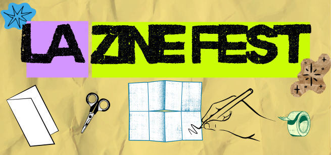 LA Zine Fest spelled out with images of zines, scissors, and tape.