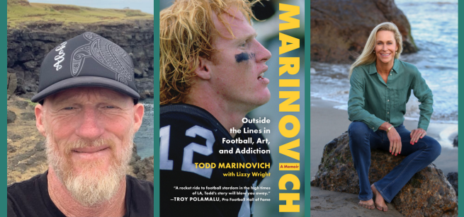 Authors Todd Marinovich, Lizzy Wright, and new memoir book cover Todd Marinovich.