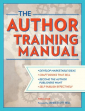 Book cover for The author training manual : develop marketable ideas, craft books that sell, become the author publishers want, self-publish effectively