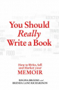 Book cover for You should really write a book : how to write, sell, and market your memoir