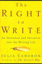 Book cover for The right to write : an invitation and initiation into the writing life
