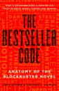 Book cover for The bestseller code : anatomy of the blockbuster novel