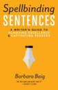 Book cover for Spellbinding sentences : a writer's guide to achieving excellence & captivating readers