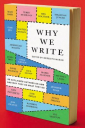 Book cover for Why we write : 20 acclaimed authors on why and how they do what they do