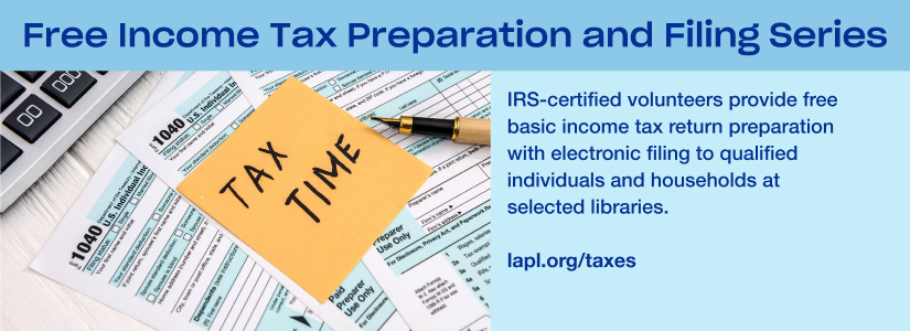 Free income tax preparation and filing series, irs-certified volunteers provide free basic income tax return preparation with electronic filing to qualified individuals and households at selected libraries. lapl.org/taxes