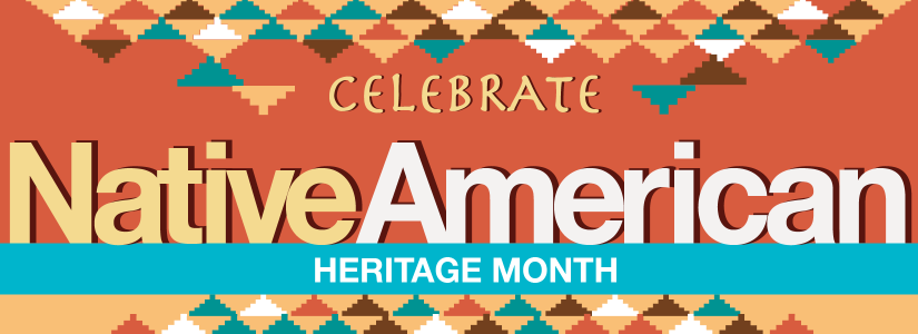 Celebrate Native American Heritage Month