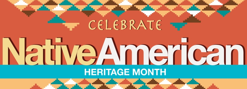 Celebrate Native American Heritage Month 