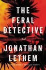 The feral detective : a novel