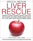 Medical medium liver rescue : answers to eczema, psoriasis, diabetes, strep, acne, gout, bloating, gallstones, adrenal stress, fatigue, fatty liver, weight issues, SIBO & autoimmune disease