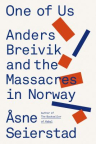 One of us : the story of Anders Breivik and the massacre in Norway