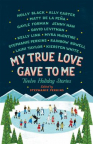 My True Love Gave to Me : twelve holiday stories