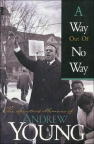 A way out of no way : the spiritual memoirs of Andrew Young.