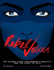Rebel Voices: The Global Fight for Women's Equality and the Right to Vote 