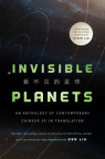 Invisible Planets: Contemporary Chinese Science Fiction