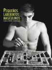 Pequeños laberintos masculinos
