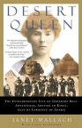 Desert Queen: The Extraordinary Life of Gertrude Bell, Adventurer, Adviser to Kings, Ally of Lawren