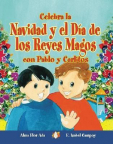 Celebra la Navidad y el Dia de los Reyes Magos con Pablo y Carlitos