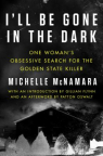 I'll be gone in the dark : one woman's obsessive search for the Golden State Killer