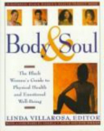 Body &amp; soul : the Black women&#039;s guide to physical health and emotional well-being 