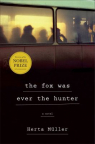 The fox was ever the hunter : a novel