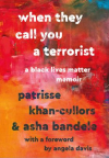 When they call you a terrorist : a Black lives matter memoir