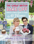 The great British bake off : perfect cakes and bakes to make at home