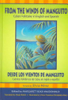 From the winds of Manguito, Cuban folktales in English and Spanish. Desde los vientos de Manguito, cuentos folklóricos de Cuba, en inglés y español