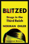 Blitzed : drugs in the Third Reich