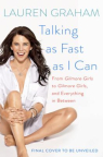 Talking As Fast As I Can: From Gilmore Girls to Gilmore Girls, and Everything in Between