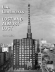 L.A. Landmarks: Lost and Almost Lost
