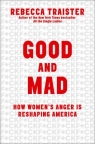 Good and mad : the revolutionary power of women's anger