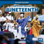 The Story Behind Juneteenth