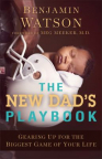 The new dad&#039;s playbook : gearing up for the biggest game of your life 