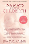 Ina May&#039;s guide to childbirth 