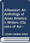 Aiiieeeee! : an anthology of Asian American writers