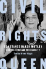 Civil Rights Queen: Constance Baker Motley and the Struggle for Equality 