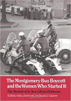 The Montgomery Bus Boycott and the Women Who Started It: The Memoir of JoAnn Gibson Robinson