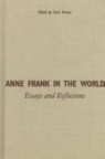 Anne Frank in the World: Essays and Reflections 