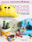 Machine Sewing: 25 Quick & Easy Projects to Build Your Skills
