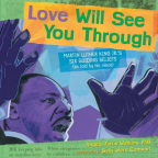 Love Will See You Through: Martin Luther King Jr.’s Six Guiding Beliefs (As Told by His Niece)