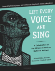 Lift Every Voice and Sing: A Celebration of the African American National Anthem