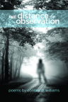 The Distance of Observation: Poems 