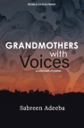 Grandmothers With Voices: A Collection of Poems 